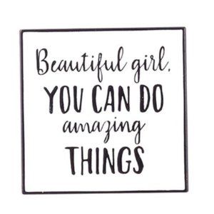 3/10$ NWOT Beautiful girl, you can do amazing things pin